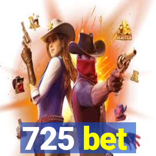 725 bet